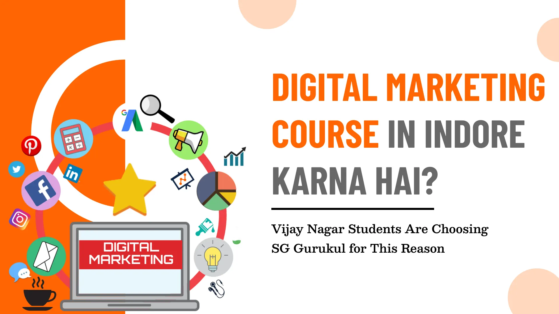 Digital Marketing Course in Indore Karna Hai? Vijay Nagar Students Are Choosing SG Gurukul for This Reason