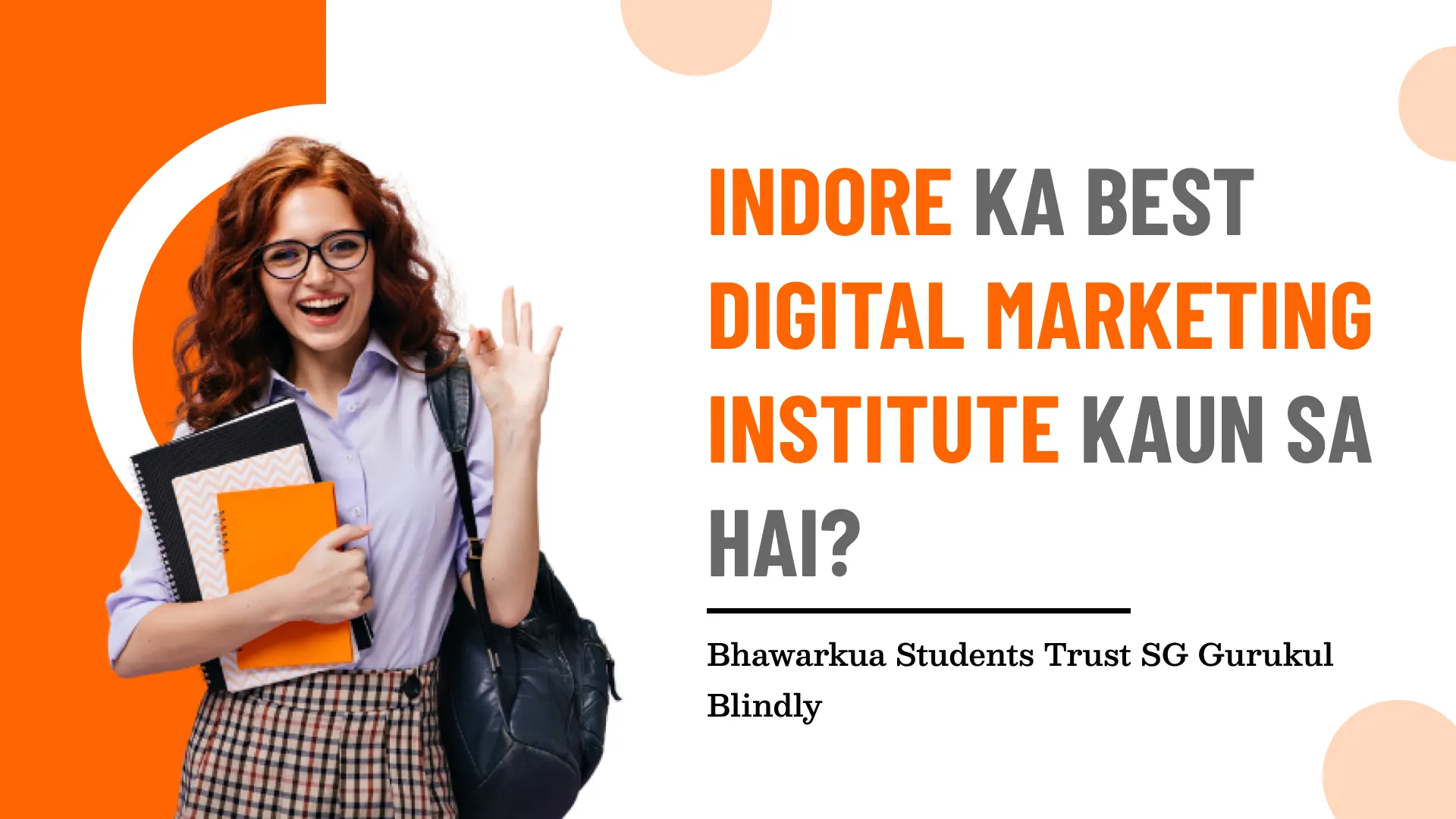 Indore Ka Best Digital Marketing Institute Kaun Sa Hai? Bhawarkua Students Trust SG Gurukul Blindly