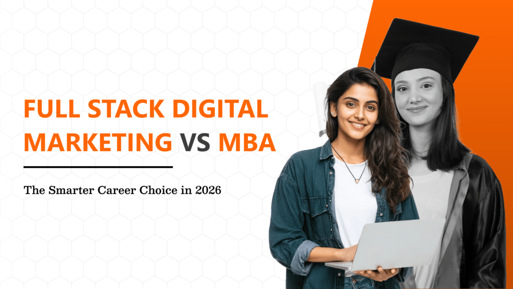 Why Professionals Are Choosing Full Stack Digital Marketing Over Traditional MBA Courses in 2026