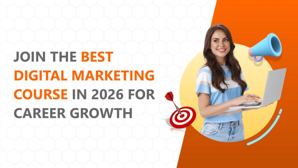 Why 2026 Is the Best Time to Join a Digital Marketing Course — And Where You Should Enroll