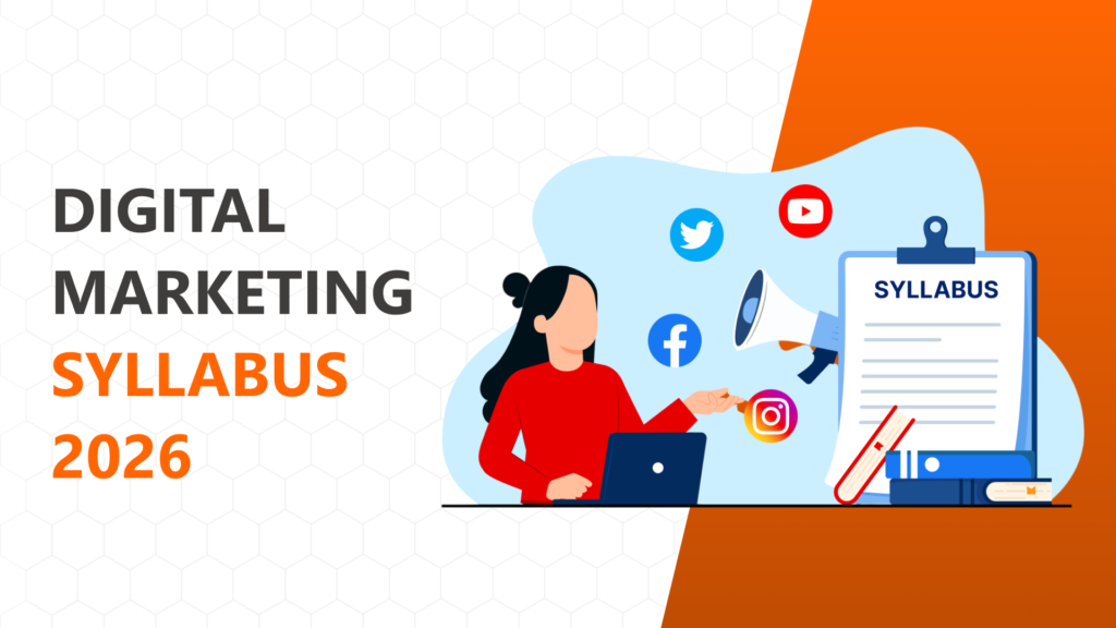 Digital Marketing Course Syllabus 2026: What You’ll Actually Learn, Module by Module