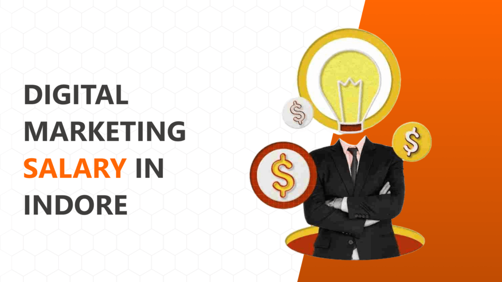 Digital Marketing Salary in Indore After a Course: What Freshers Really Earn in 2026