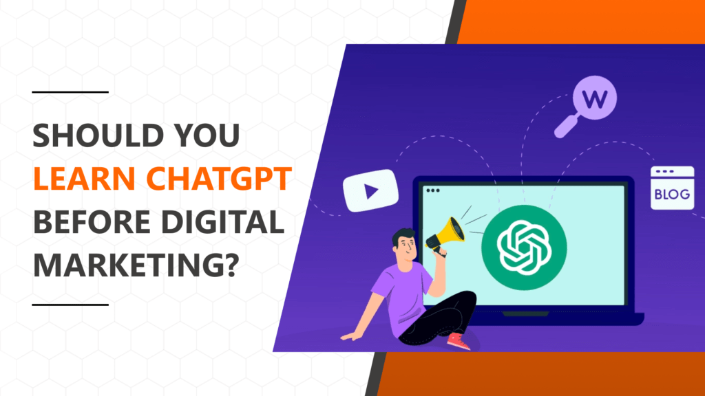 Should Students Learn ChatGPT Before Joining a Digital Marketing Course?
