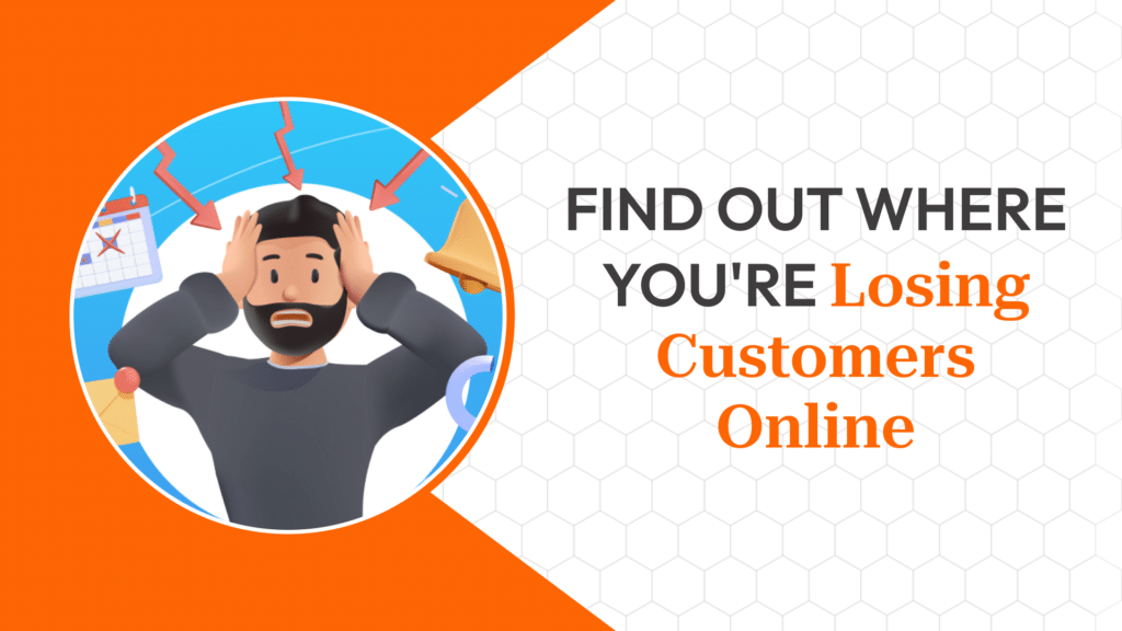 How to Find Out Where a Business Is Losing Customers Online